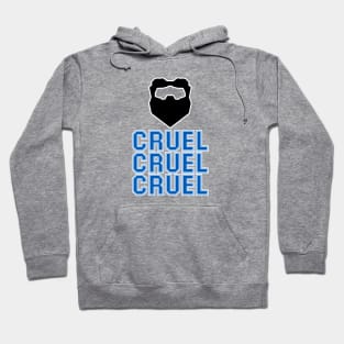 Cruel Cruel Cruel Hoodie